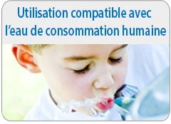 Compatible avec l'eau de consomation humaine